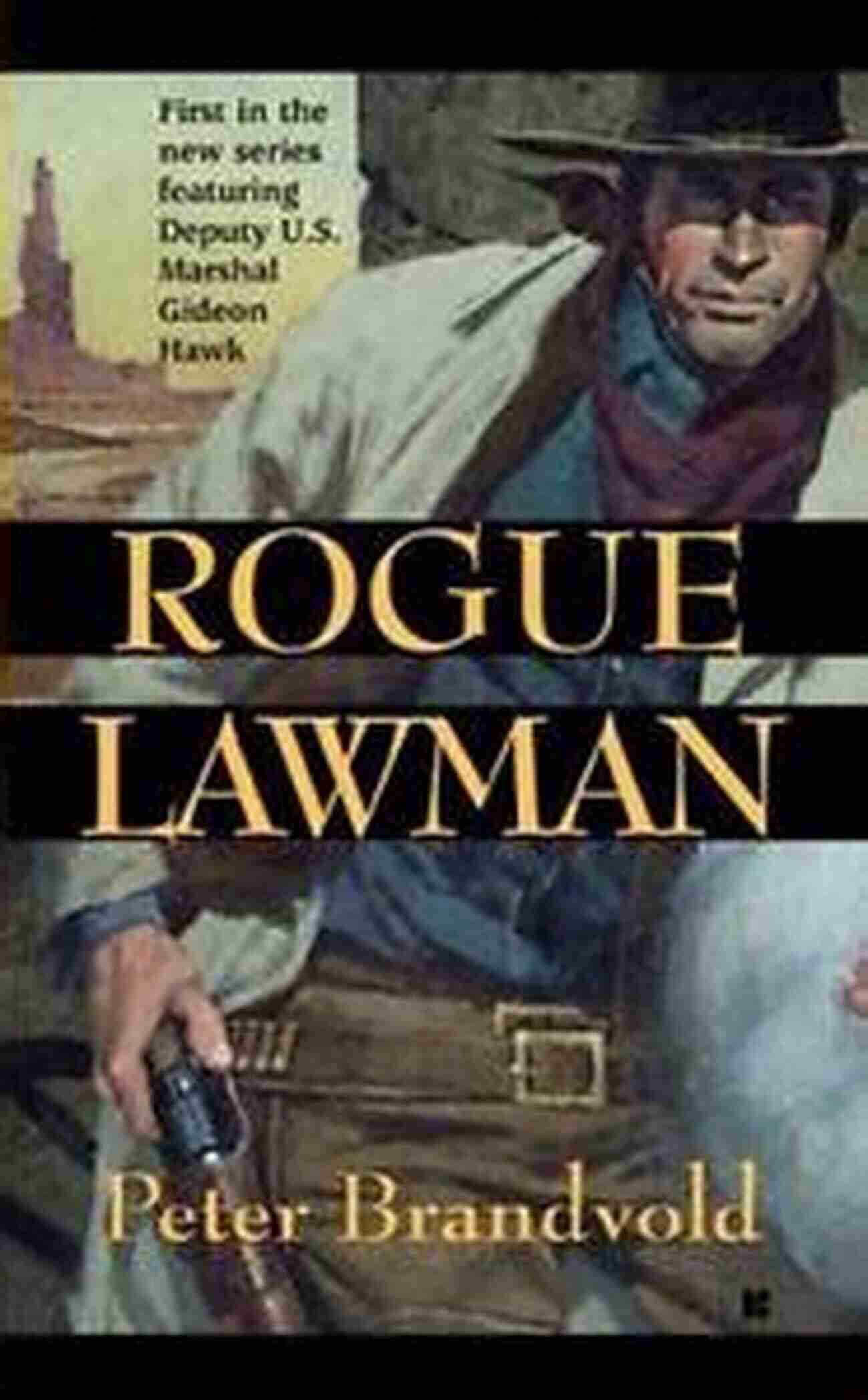 Rogue Lawman On Horseback With A Gun Gallows Express: A Classic Western (Rogue Lawman 6)