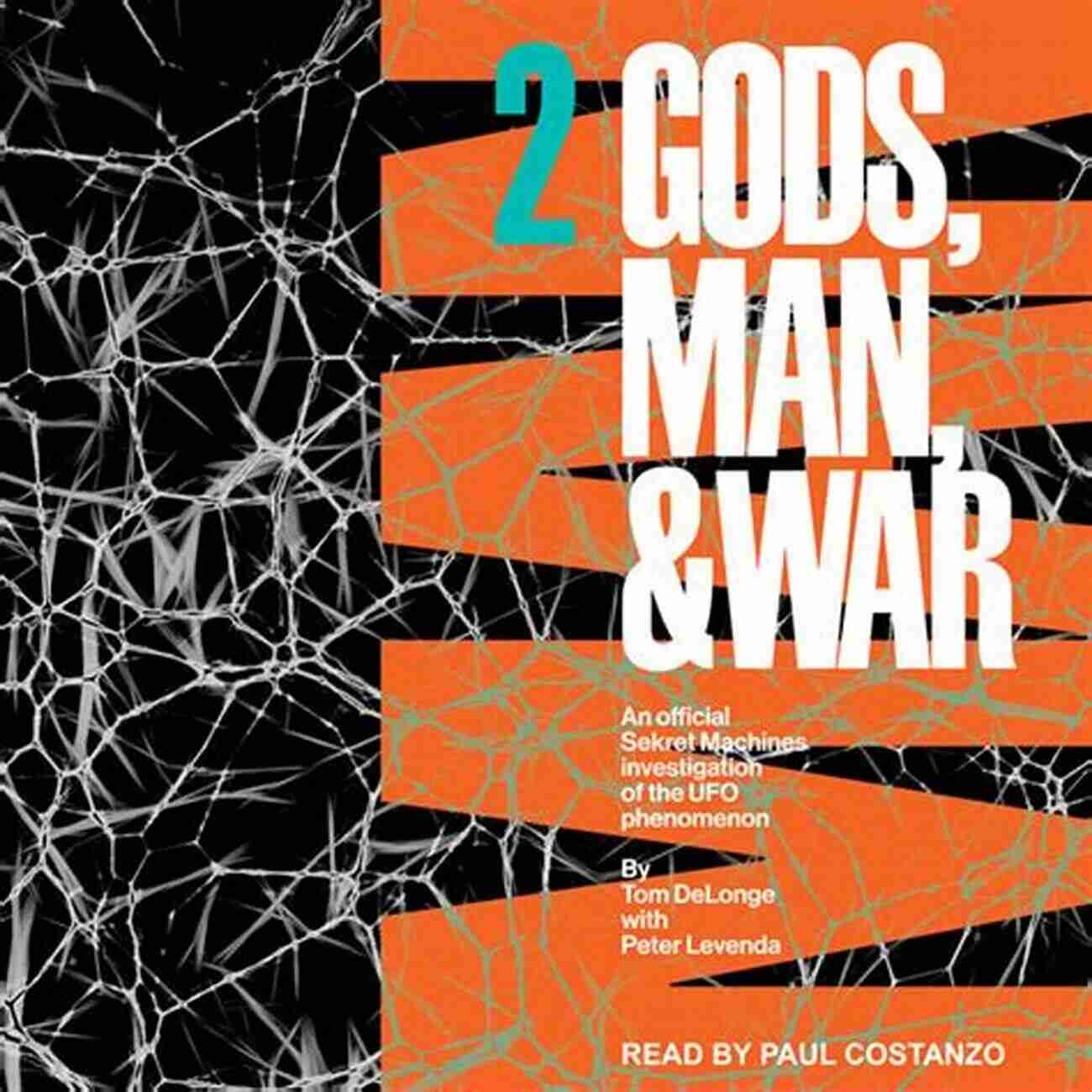 Sekret Machines: Gods, Man, And War Volume Unveiling The Mysteries Of The Universe Sekret Machines: Man: Sekret Machines Gods Man And War Volume 2