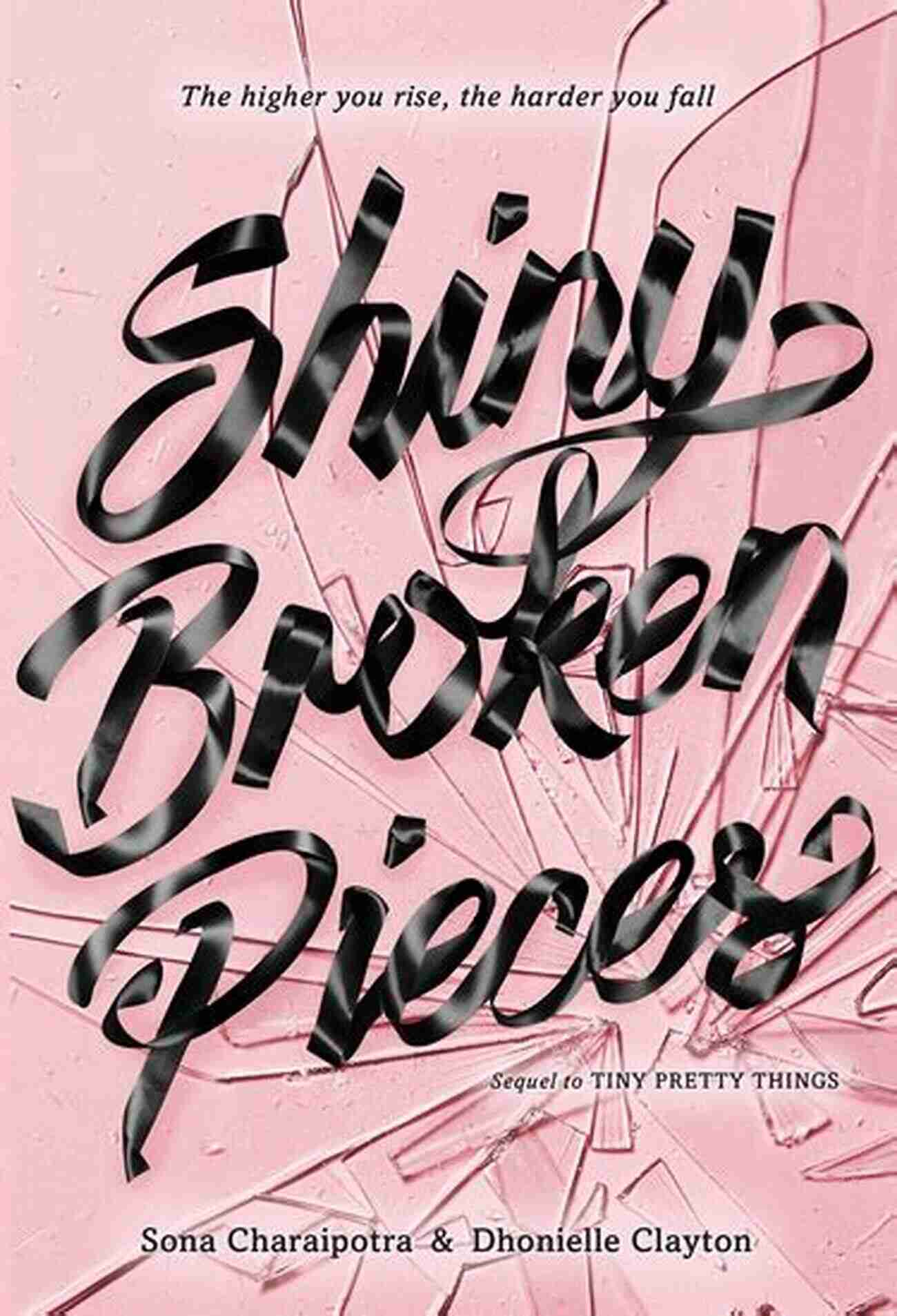 Shiny Broken Pieces Tiny Pretty Things Novel Shiny Broken Pieces: A Tiny Pretty Things Novel