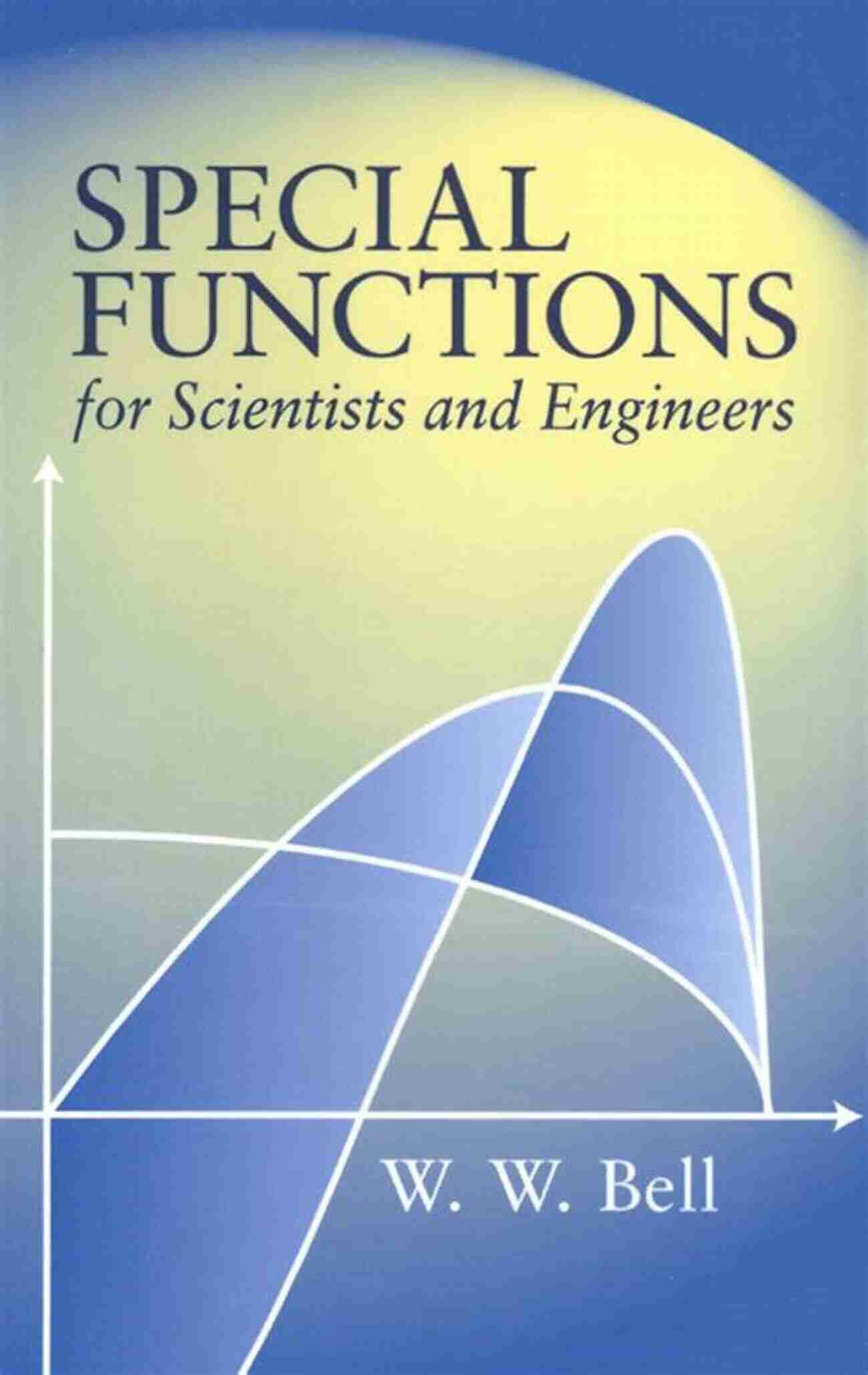 Special Functions For Scientists And Engineers Illustration Special Functions For Scientists And Engineers (Dover On Mathematics)