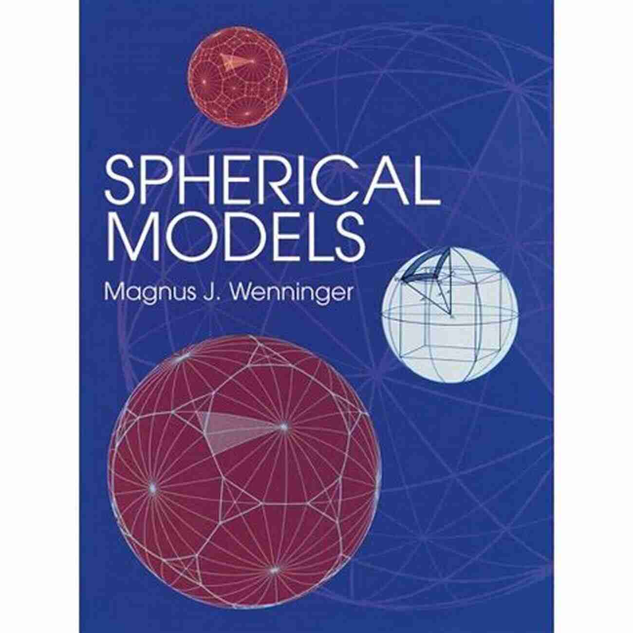 Spherical Models Dover On Mathematics Spherical Models (Dover On Mathematics)