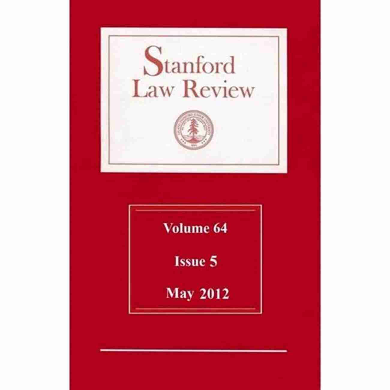 Stanford Law Review Volume 64 May 2012 Stanford Law Review: Volume 64 Issue 5 May 2012