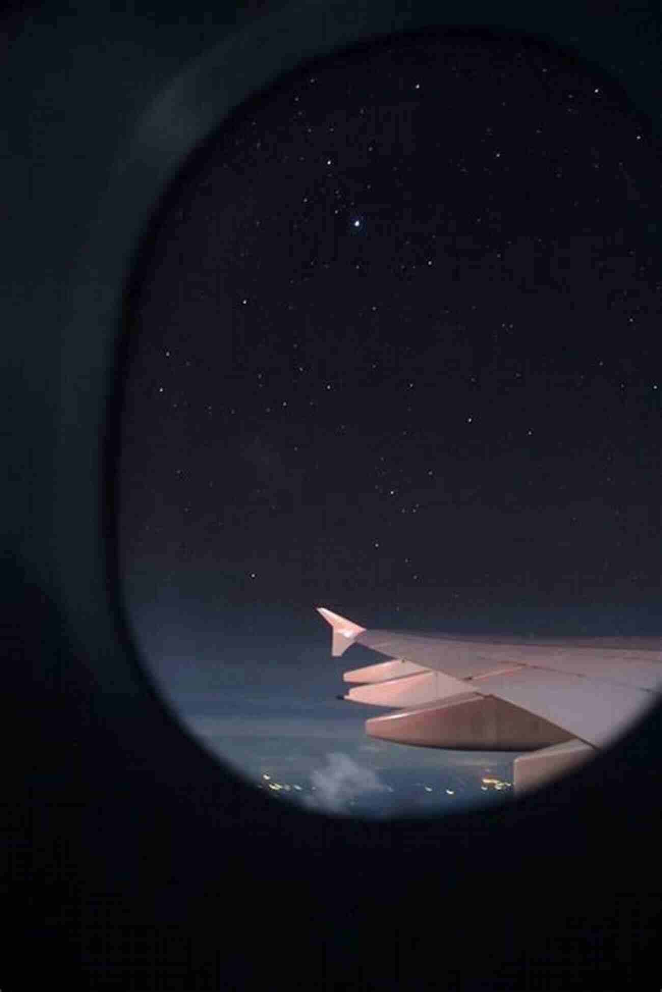 Starry Night Sky Viewed From An Airplane Window Cuddle Up We Re Dreaming We Re Off To Night Flights