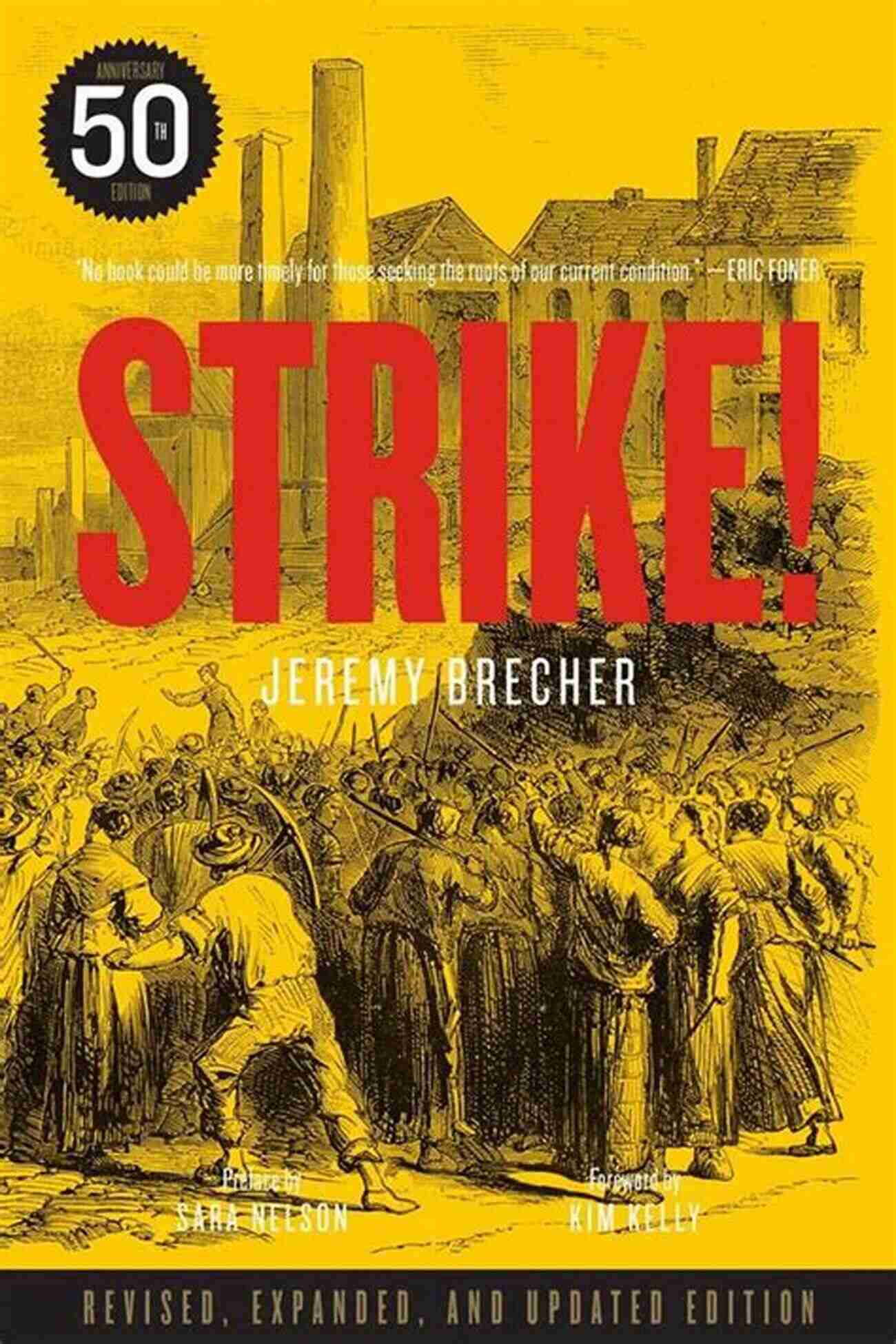 Strike Fiftieth Anniversary Edition Jeremy Brecher A Celebration Of Workers' Rights Strike : Fiftieth Anniversary Edition Jeremy Brecher