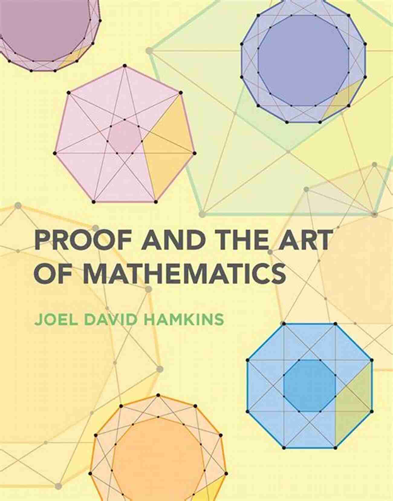 The Art Of Mathematics Exploring The Beauty Of Proof Proof And The Art Of Mathematics: Examples And Extensions