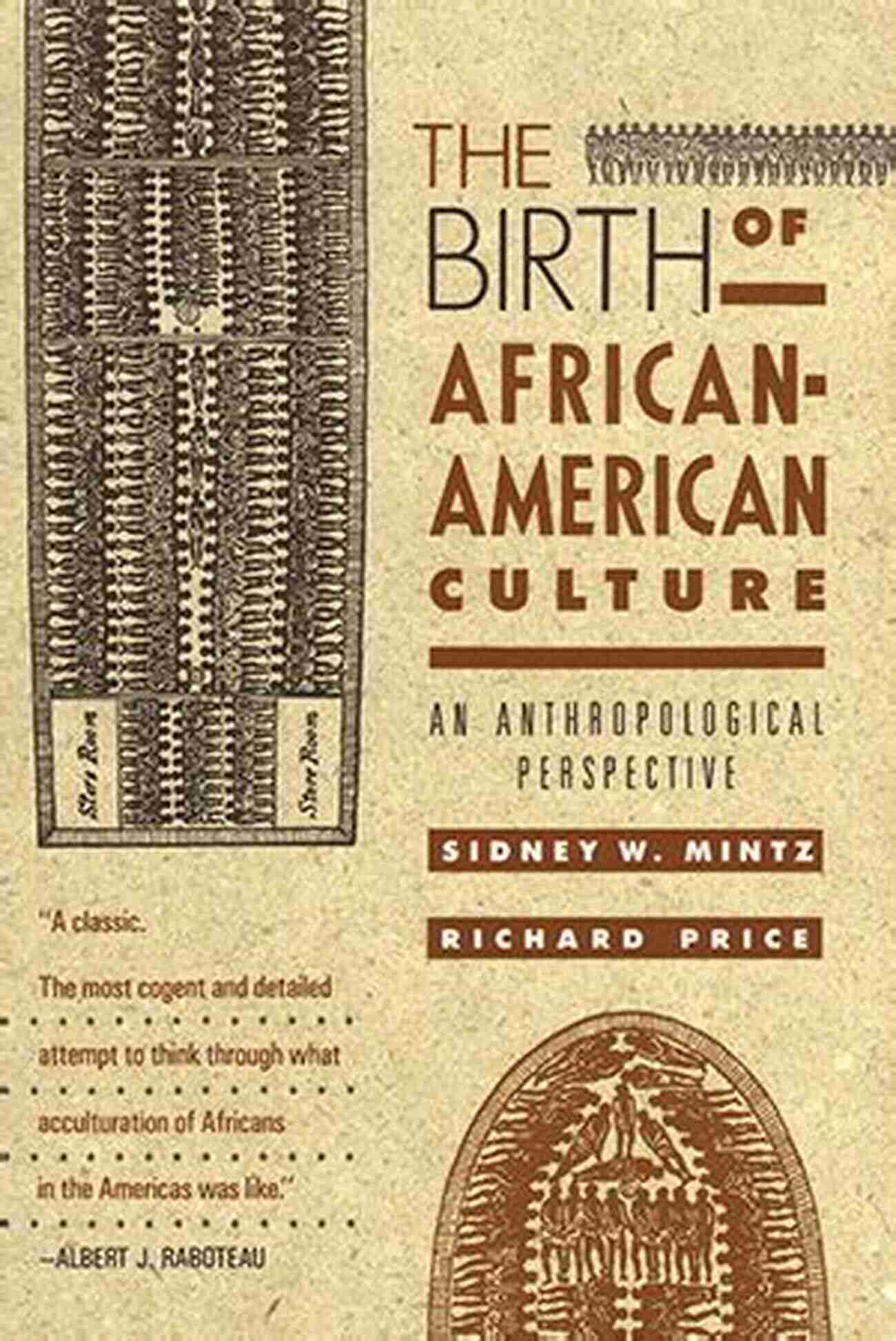 The Birth Of African American Culture The Birth Of African American Culture: An Anthropological Perspective