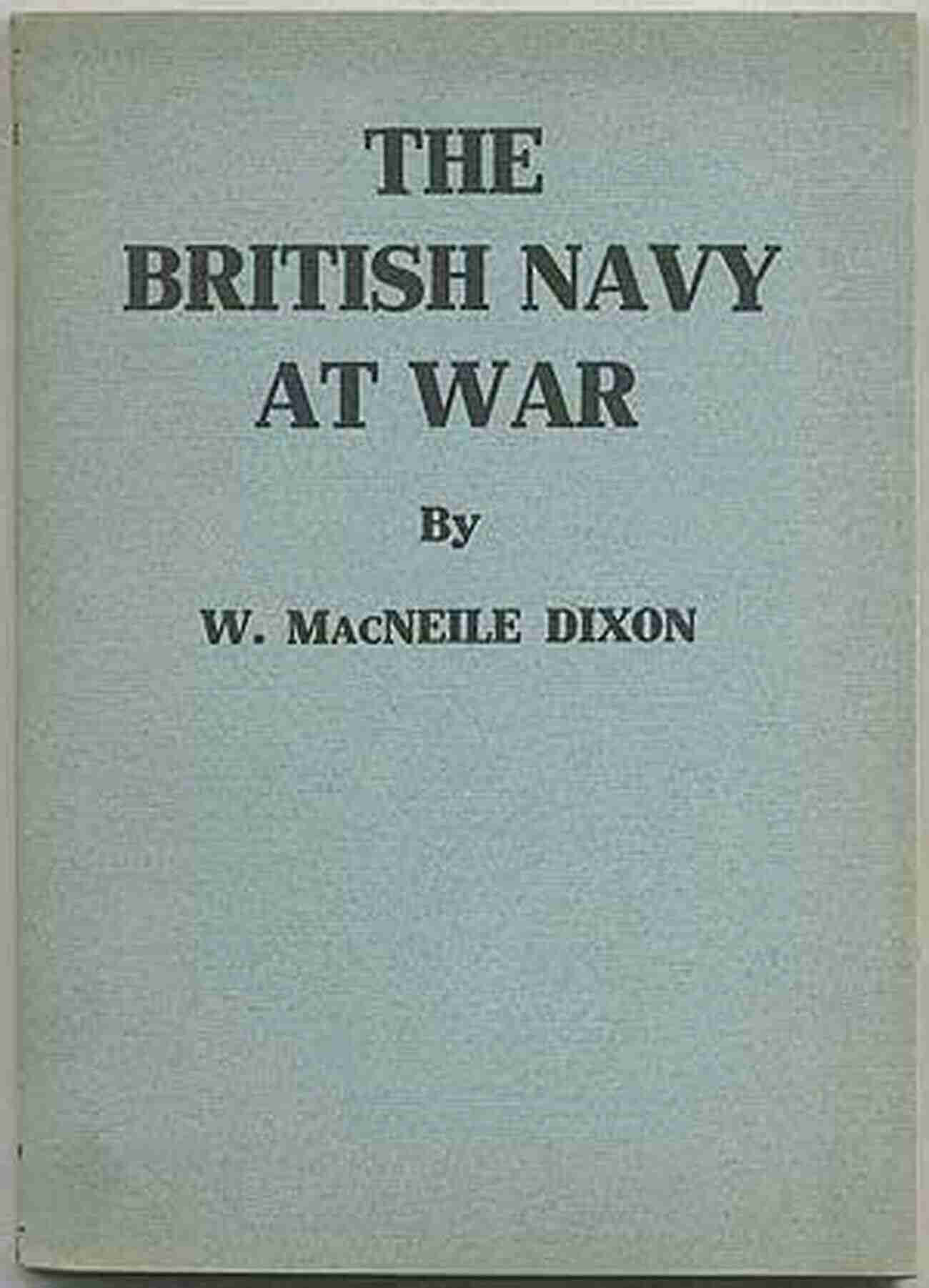 The British Navy At War An Untold Story Enigma: The Untold Story Of The Secret Capture (The British Navy At War And Peace 3)