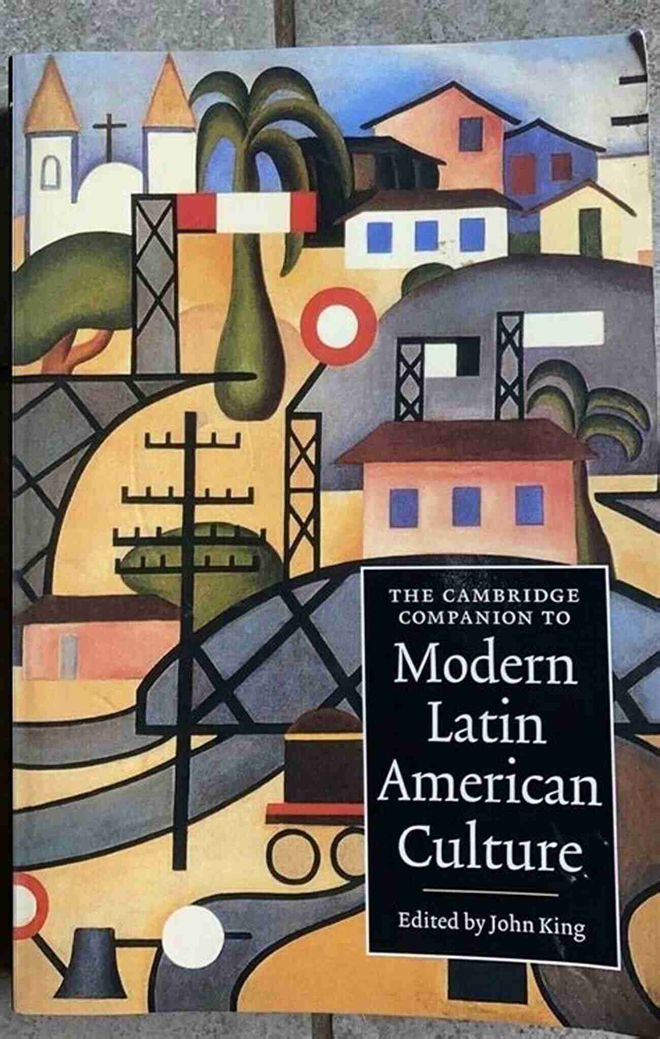 The Cambridge Companion To Modern Latin American Culture Cover Image The Cambridge Companion To Modern Latin American Culture (Cambridge Companions To Culture)