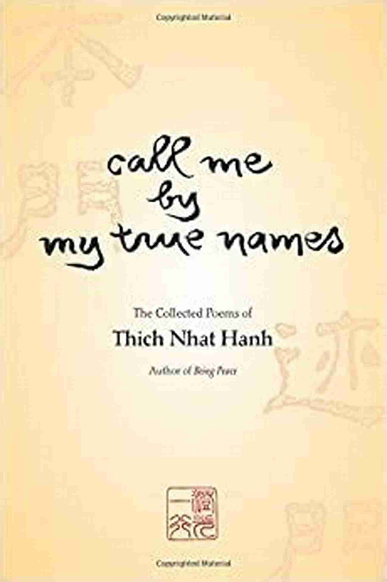 The Collected Poems Of Thich Nhat Hanh Book Call Me By My True Names: The Collected Poems Of Thich Nhat Hanh