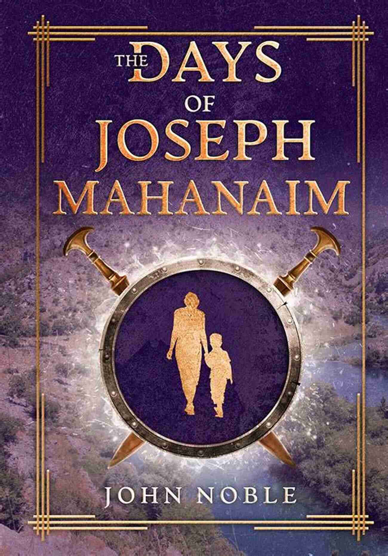 The Days Of Joseph Mahanaim Short Story The Days Of Joseph Mahanaim: A Short Story