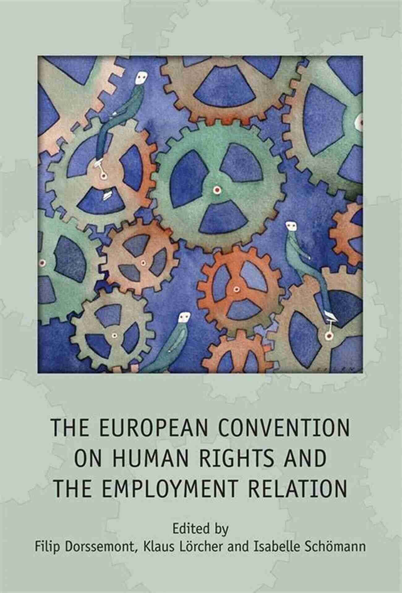 The European Convention On Human Rights And The Employment Relation