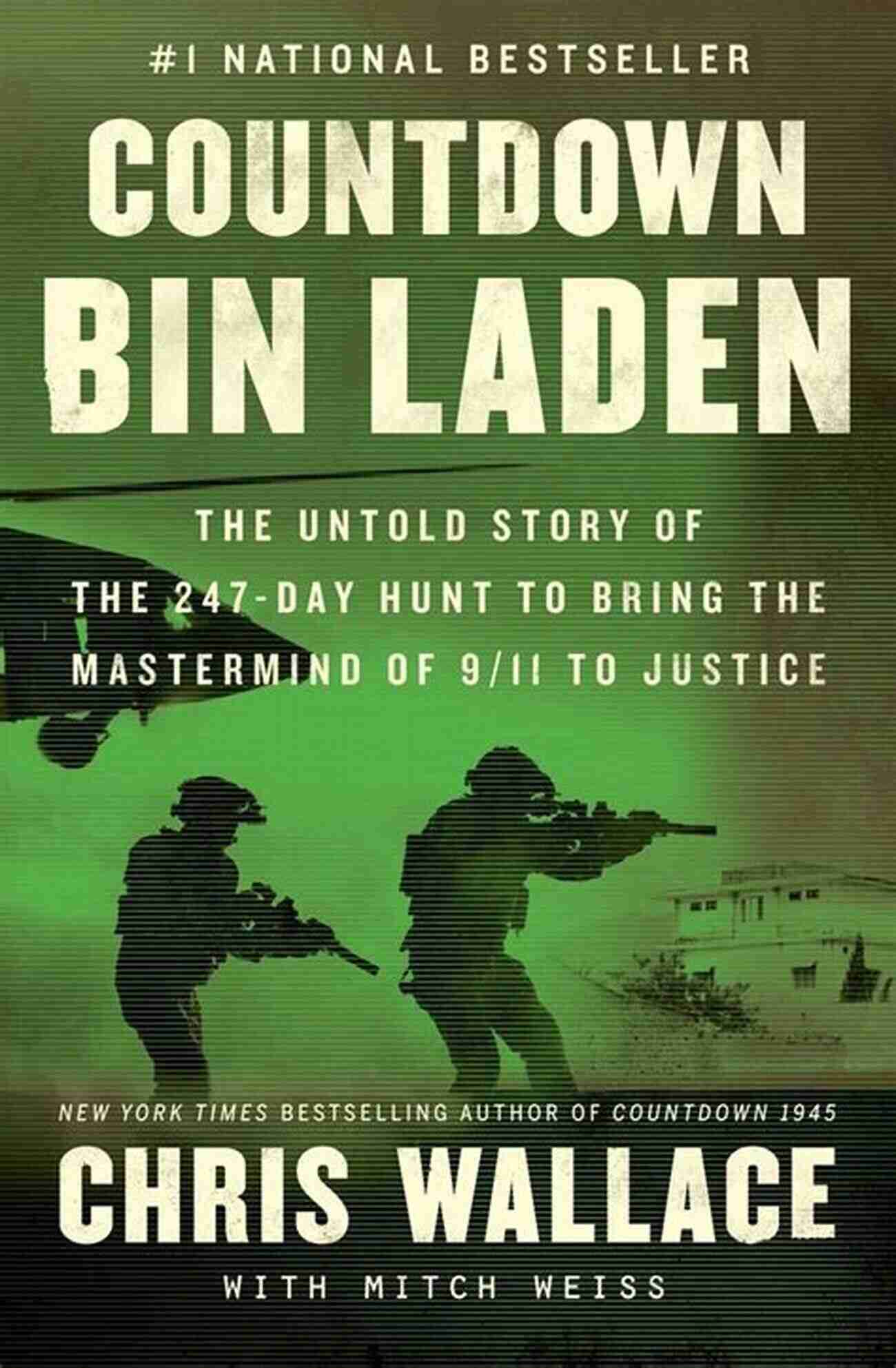 The Man Behind The Capture: Chris Wallace Countdown Bin Laden Summary Of Chris Wallace S Countdown Bin Laden