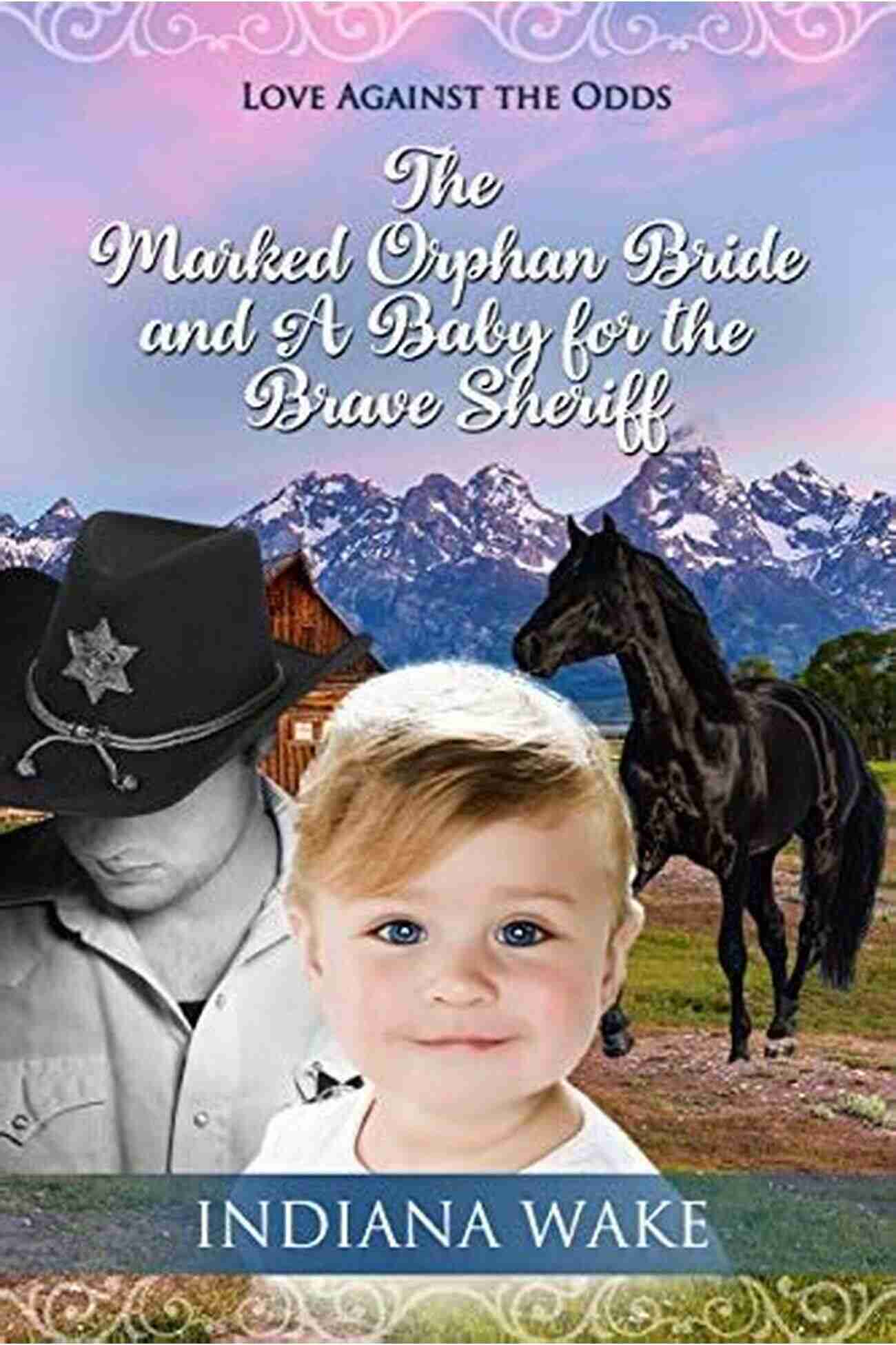 The Marked Orphan Bride And Baby For The Brave Sheriff Love Against The Odds The Marked Orphan Bride And A Baby For The Brave Sheriff (Love Against The Odds 1)