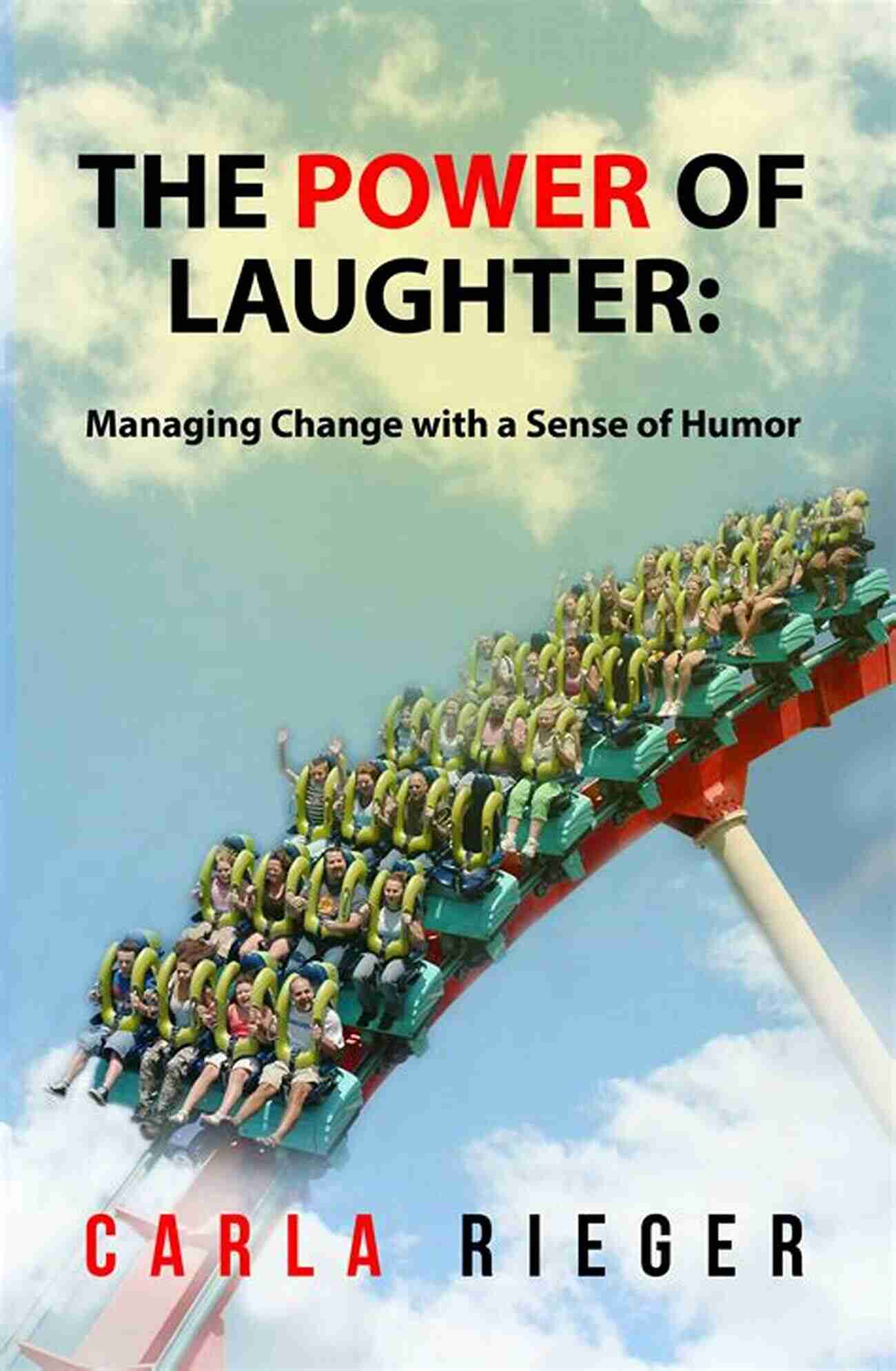 The Power Of Laughter Why Do I Love These People?: Understanding Surviving And Creating Your Own Family