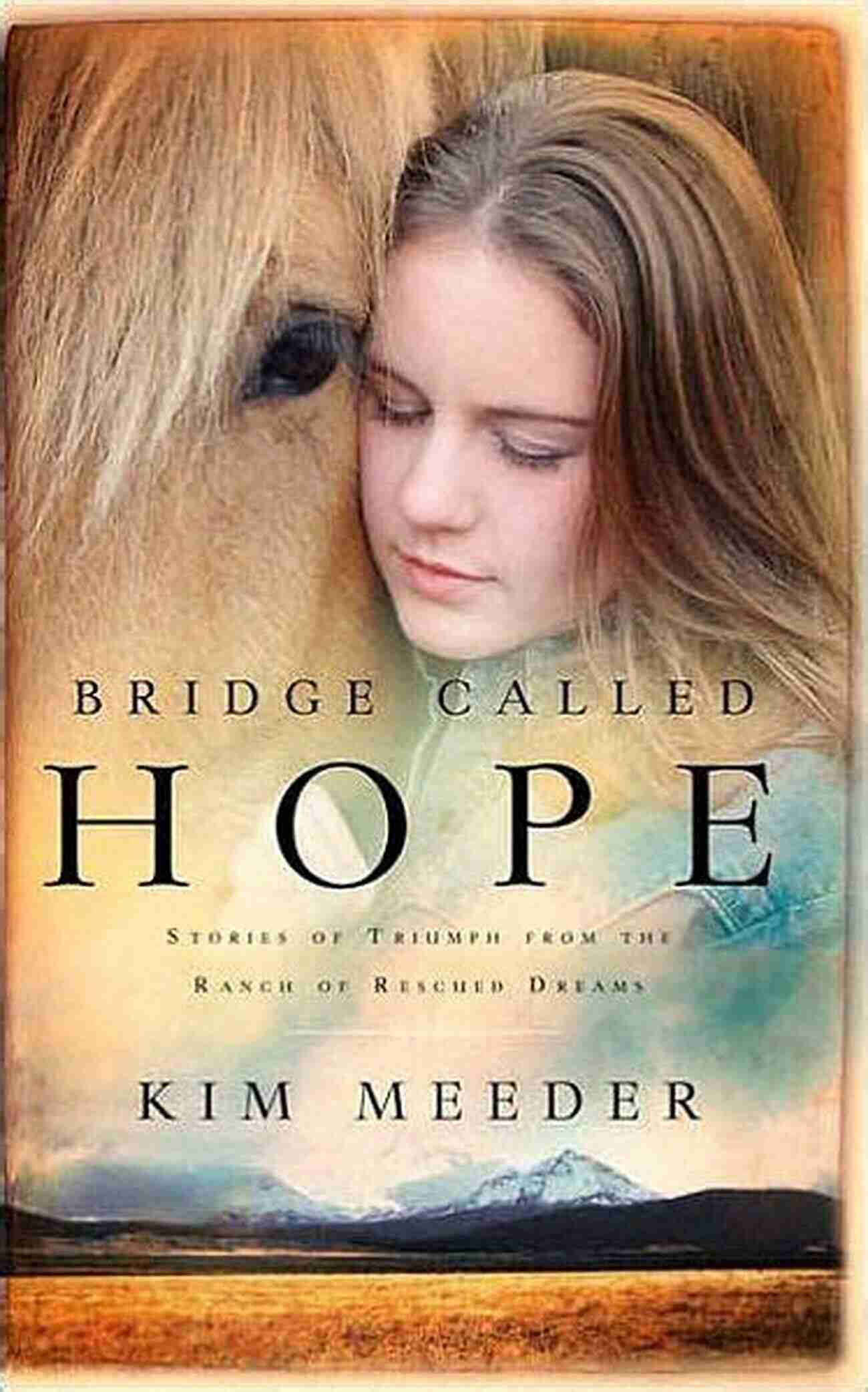 Therapy Dog Bridge Called Hope: Stories Of Triumph From The Ranch Of Rescued Dreams