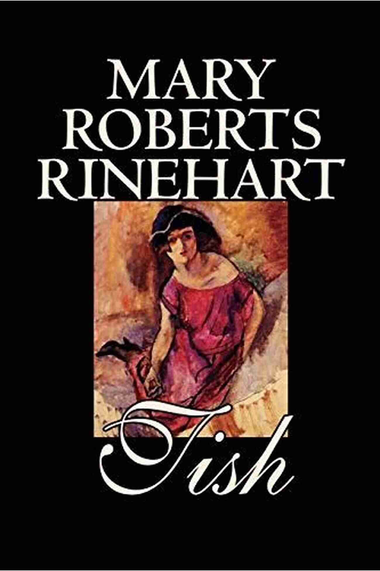 Tish Mary Roberts Rinehart A Trailblazing Writer In The Early 20th Century Tish Mary Roberts Rinehart