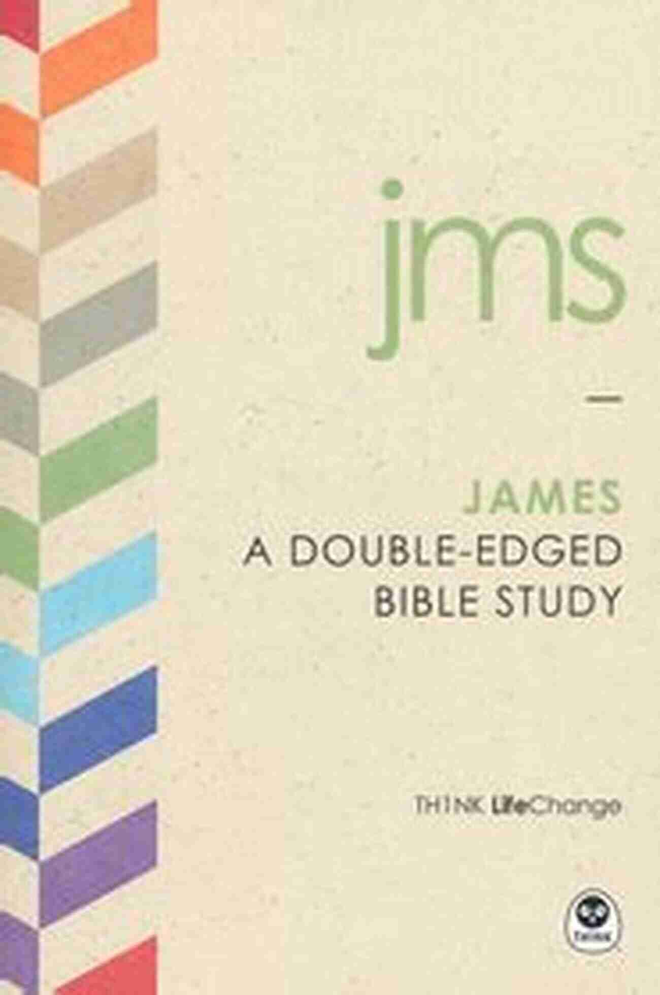 Unleashing The Faith Within James Double Edged Bible Study Lifechange James: A Double Edged Bible Study (LifeChange 6)