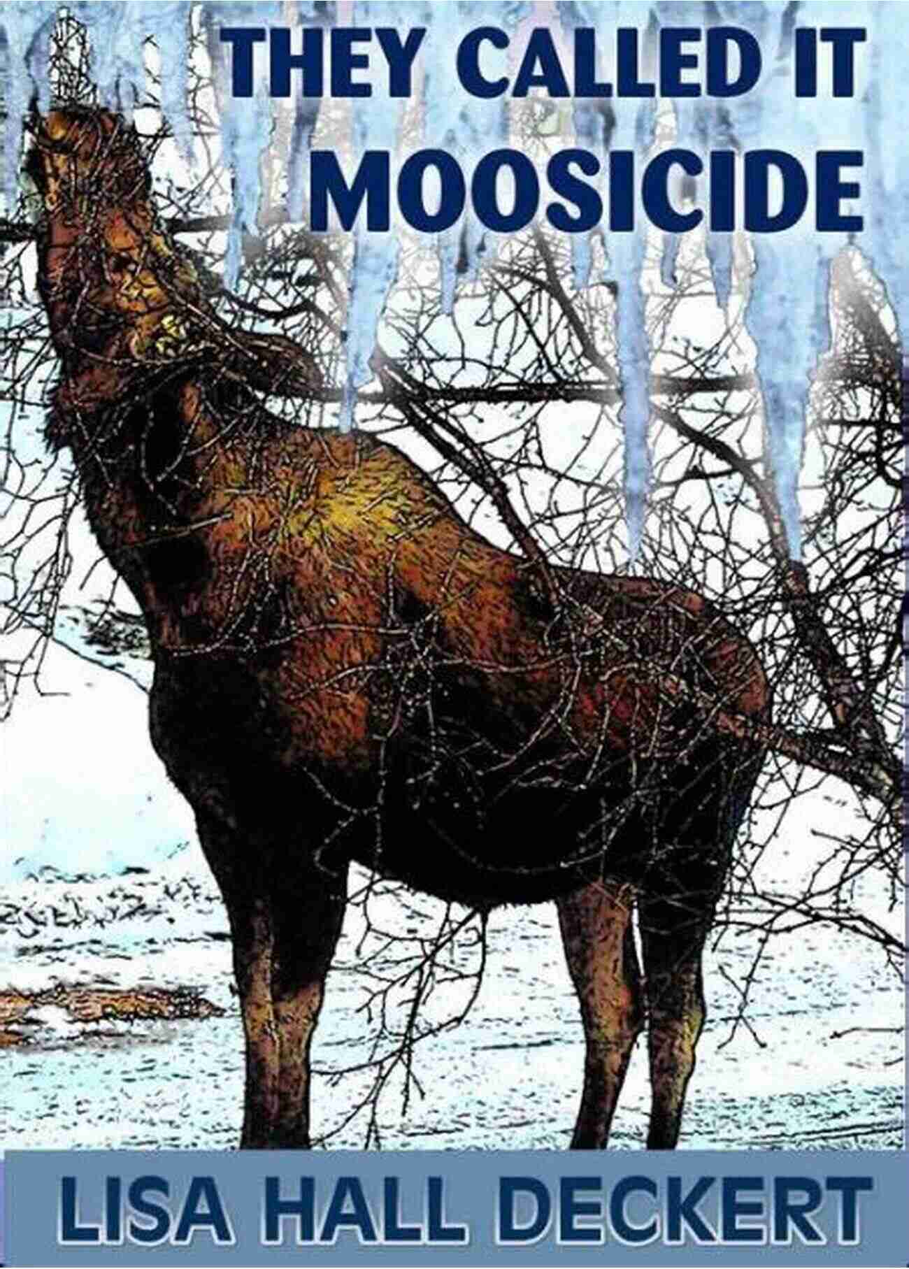 Unraveling The Intricate Puzzle Of Denali Hawthorne Alaska Mystery They Called It Moosicide: A Denali Hawthorne Alaska Mystery (Denali Hawthorne Mysteries 1)