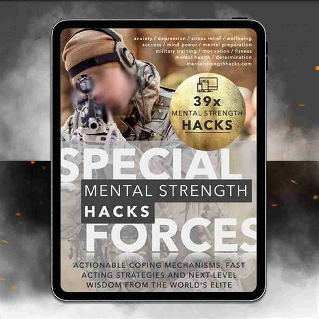 Visualization Special Forces Mental Strength Hacks: Actionable Coping Mechanisms Fast Acting Strategies And Next Level Wisdom From The World S Elite