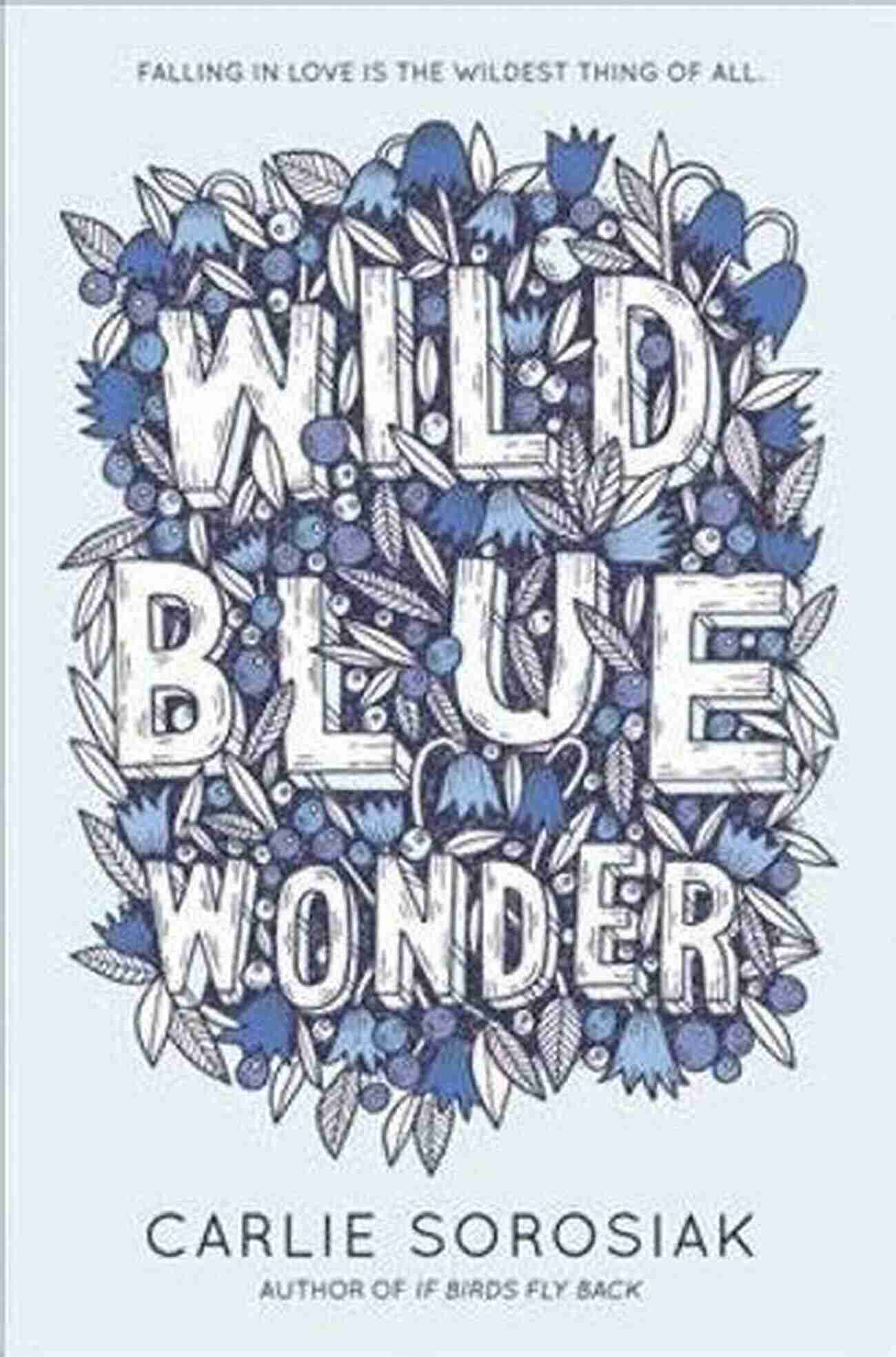 Wild Blue Wonder By Carlie Sorosiak Wild Blue Wonder Carlie Sorosiak