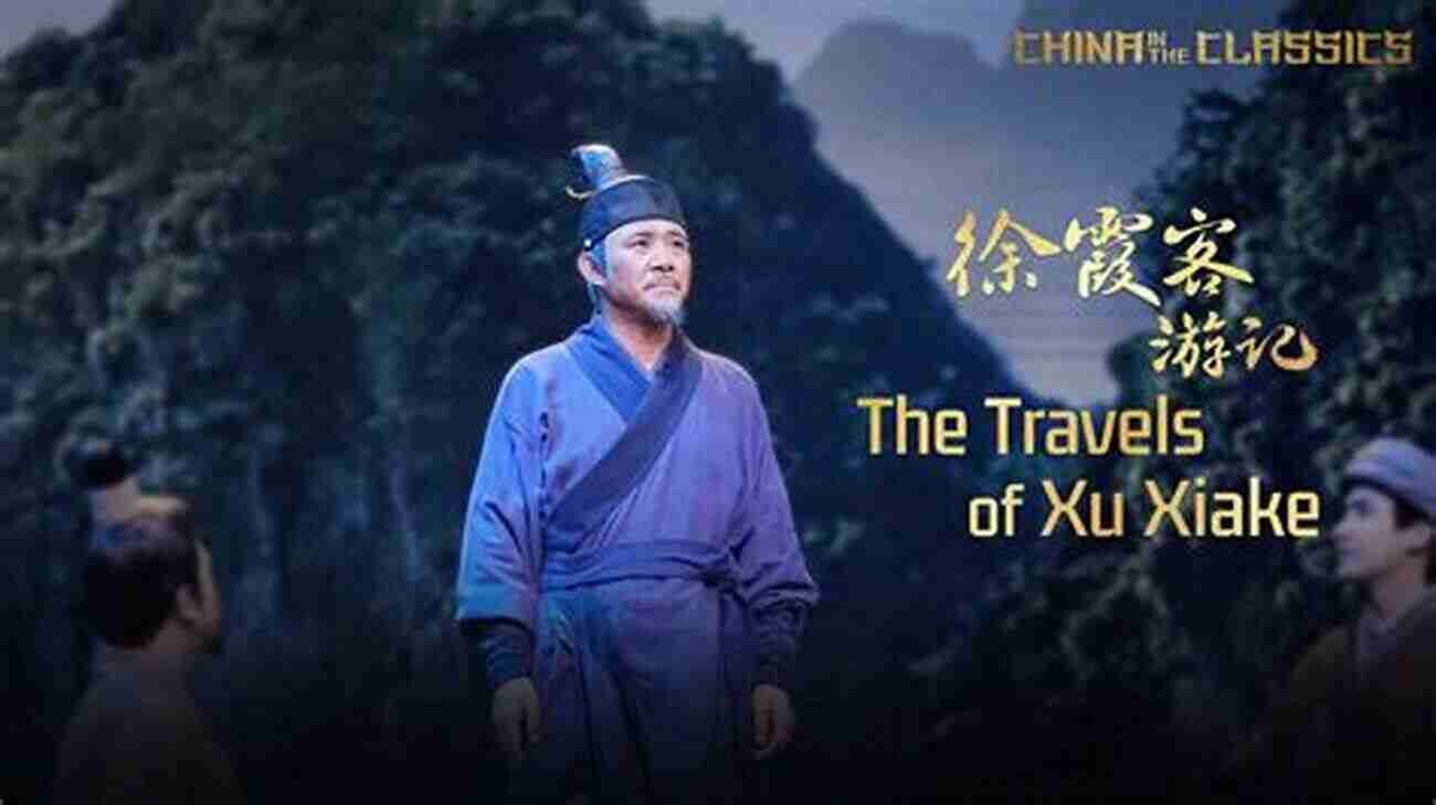 Xu Xiake The Pioneering Travel Writer Of The Ming Dynasty Xu Xiake (1586 1641): The Art Of Travel Writing