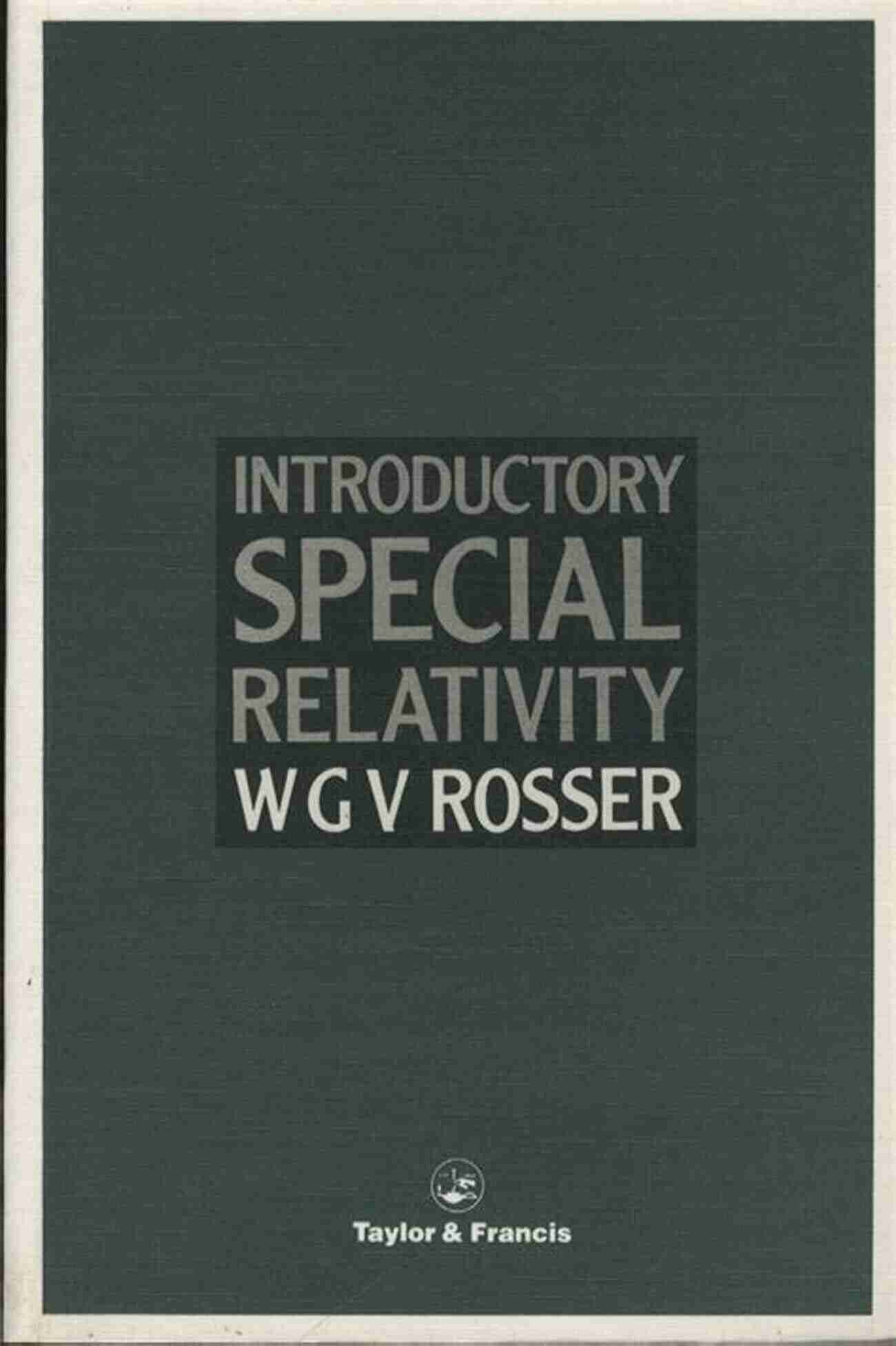 Introductory Special Relativity Rosser Introductory Special Relativity W G V Rosser