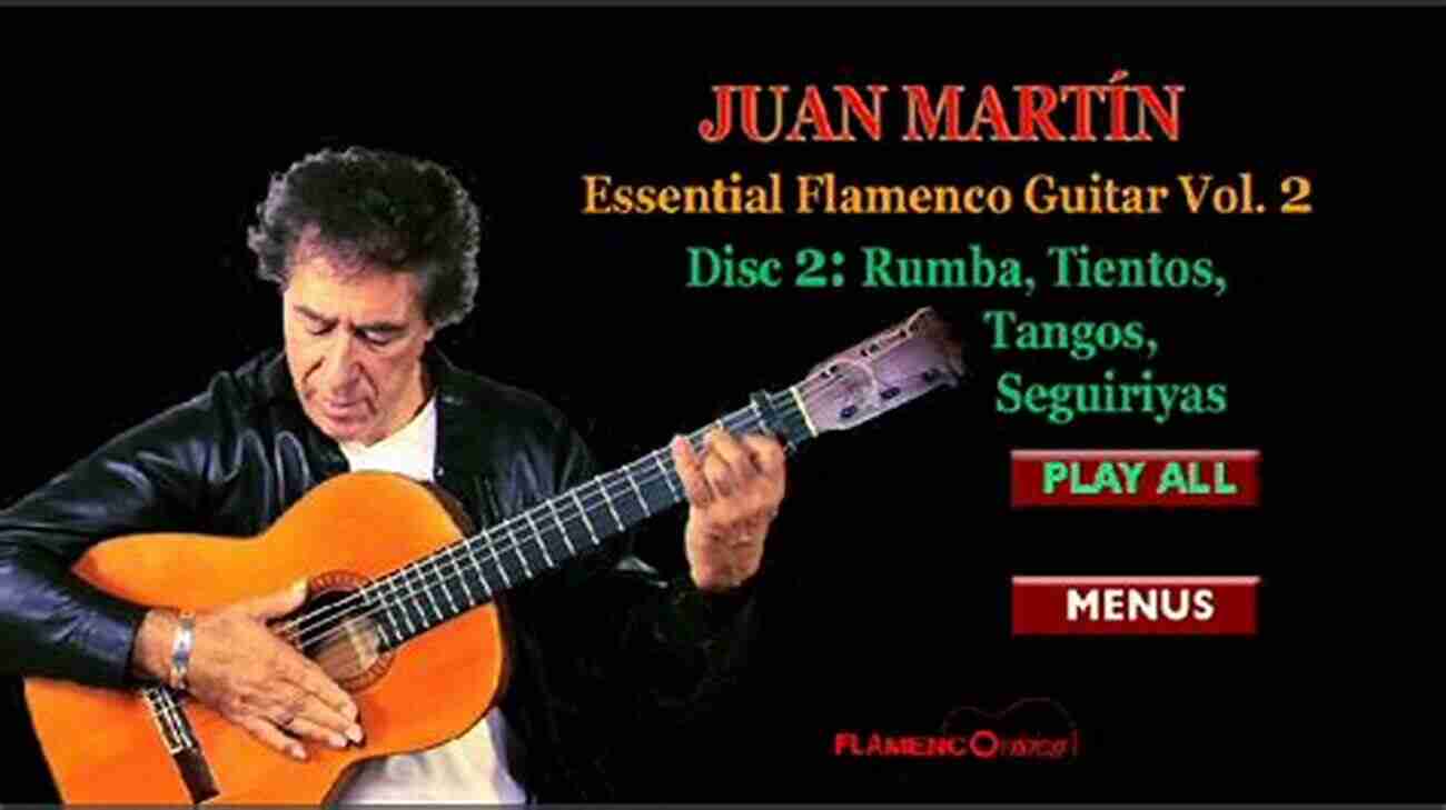 Mastering Flamenco Guitar With Juan Martin Play Solo Flamenco Guitar With Juan Martin Vol 2