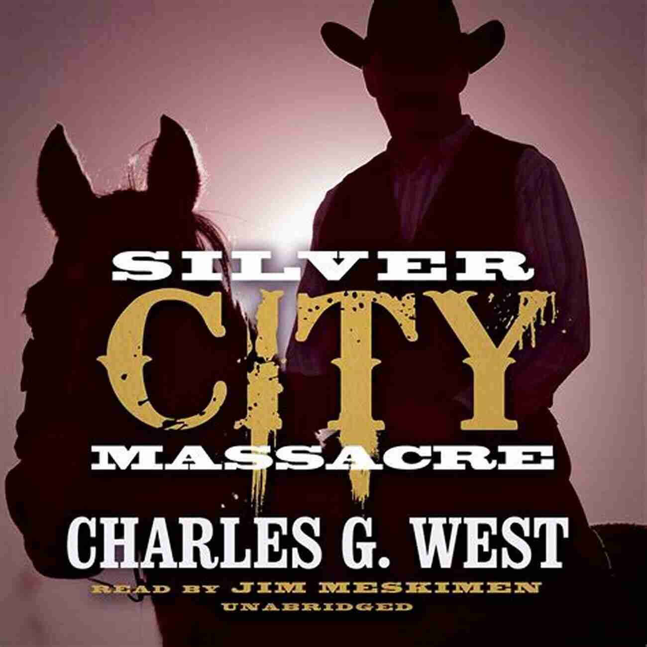 Silver City Massacre Charles West Silver City Massacre Charles G West