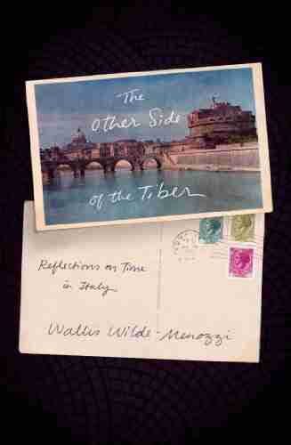 The Other Side Of The Tiber: Reflections On Time In Italy