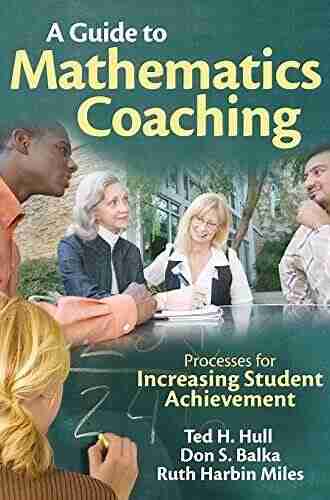 A Guide to Mathematics Coaching: Processes for Increasing Student Achievement