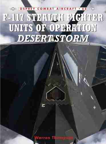 F 117 Stealth Fighter Units Of Operation Desert Storm (Combat Aircraft 68)