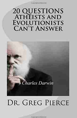 20 Questions Atheists and Evolutionists Can t Answer