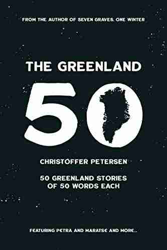 The Greenland 50: 50 Greenland stories of 50 words each (Greenland by the Numbers 1)