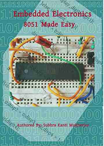 8051 Made Easy: Embedded Electronics Spencer Wheelwright