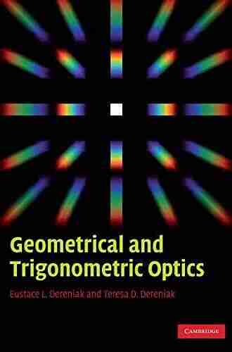 Geometrical And Trigonometric Optics Eustace L Dereniak