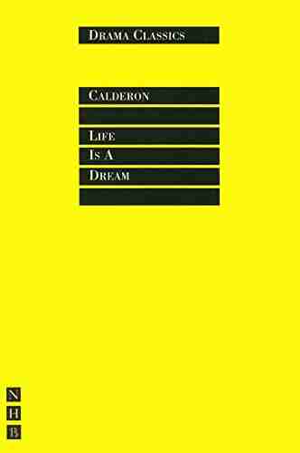 Life Is A Dream: Full Text And Introduction (NHB Drama Classics)