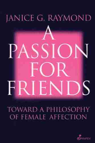 A Passion for Friends: Toward a Philosophy of Female