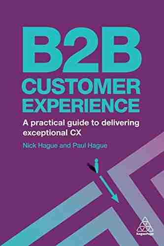 B2B Customer Experience: A Practical Guide To Delivering Exceptional CX