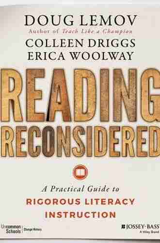 Reading Reconsidered: A Practical Guide To Rigorous Literacy Instruction