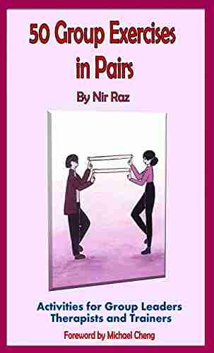 50 Group Exercises in Pairs: Activities for Group Leaders Therapists and Trainers (50 Exercises Trilogy)