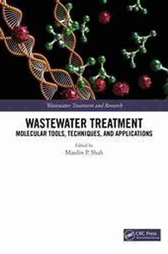 Wastewater Treatment: Molecular Tools Techniques And Applications (Wastewater Treatment And Research)