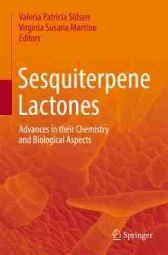 Sesquiterpene Lactones: Advances In Their Chemistry And Biological Aspects