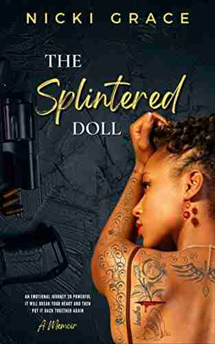 The Splintered Doll: An Emotional Journey So Powerful It Will Break Your Heart And Then Put It Back Together Again