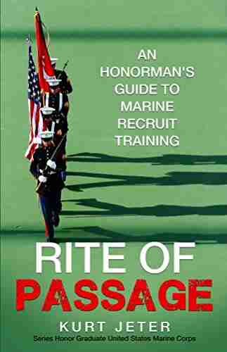 Rite of Passage: An Honorman s Guide to Marine Recruit Training