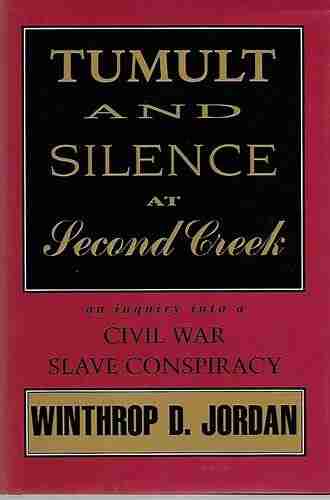 Tumult and Silence at Second Creek: An Inquiry into a Civil War Slave Conspiracy