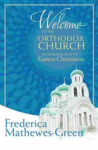 Welcome to the Orthodox Church: An Introduction to Eastern Christianity