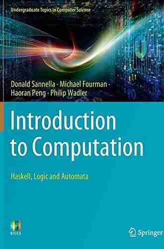 Proofs And Algorithms: An Introduction To Logic And Computability (Undergraduate Topics In Computer Science)