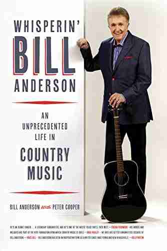 Whisperin Bill Anderson: An Unprecedented Life In Country Music (Music Of The American South Ser 1)