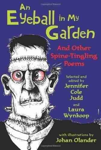 An Eyeball In My Garden: And Other Spine Tingling Poems