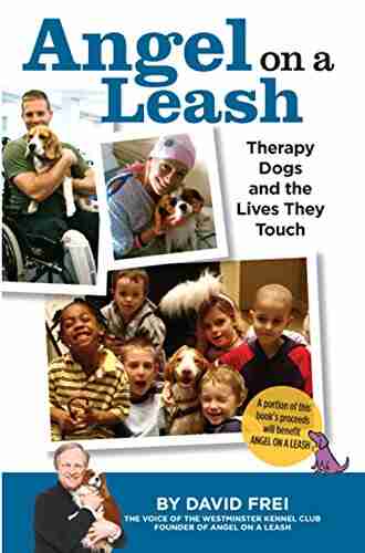 Angel On A Leash: Therapy Dogs And The Lives They Touch